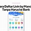 Cara Wd Slot Ke Rekening Mandiri Livin Yang Tidak Aktif Karena Premi